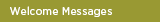Welcome Messages
