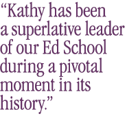 Kathy McCartney has been a superlative leader of our Ed School during a pivotal moment in its history.