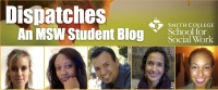 SSW launches "Dispatches" - an MSW student blog