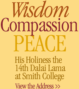 WIsdom, Compassion, Peace. His Holiness the 14th Dalai Lama at Hampshire and Smith Colleges