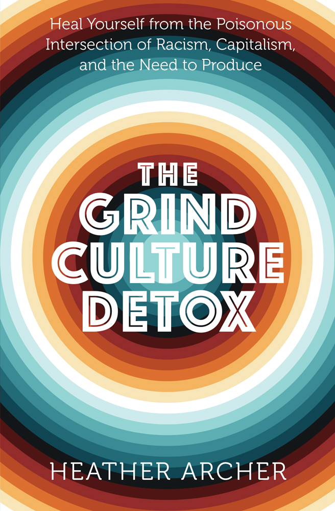 cover of Grind Culture Detox by Heather Archer