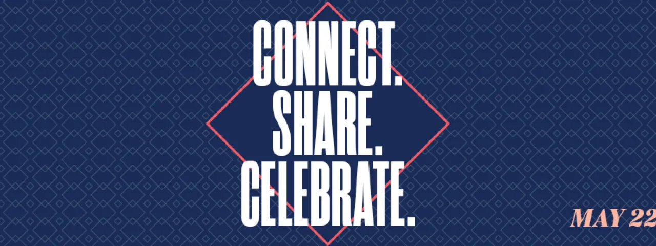 Connect. Share. Celebrate. May 22-24, 2020.